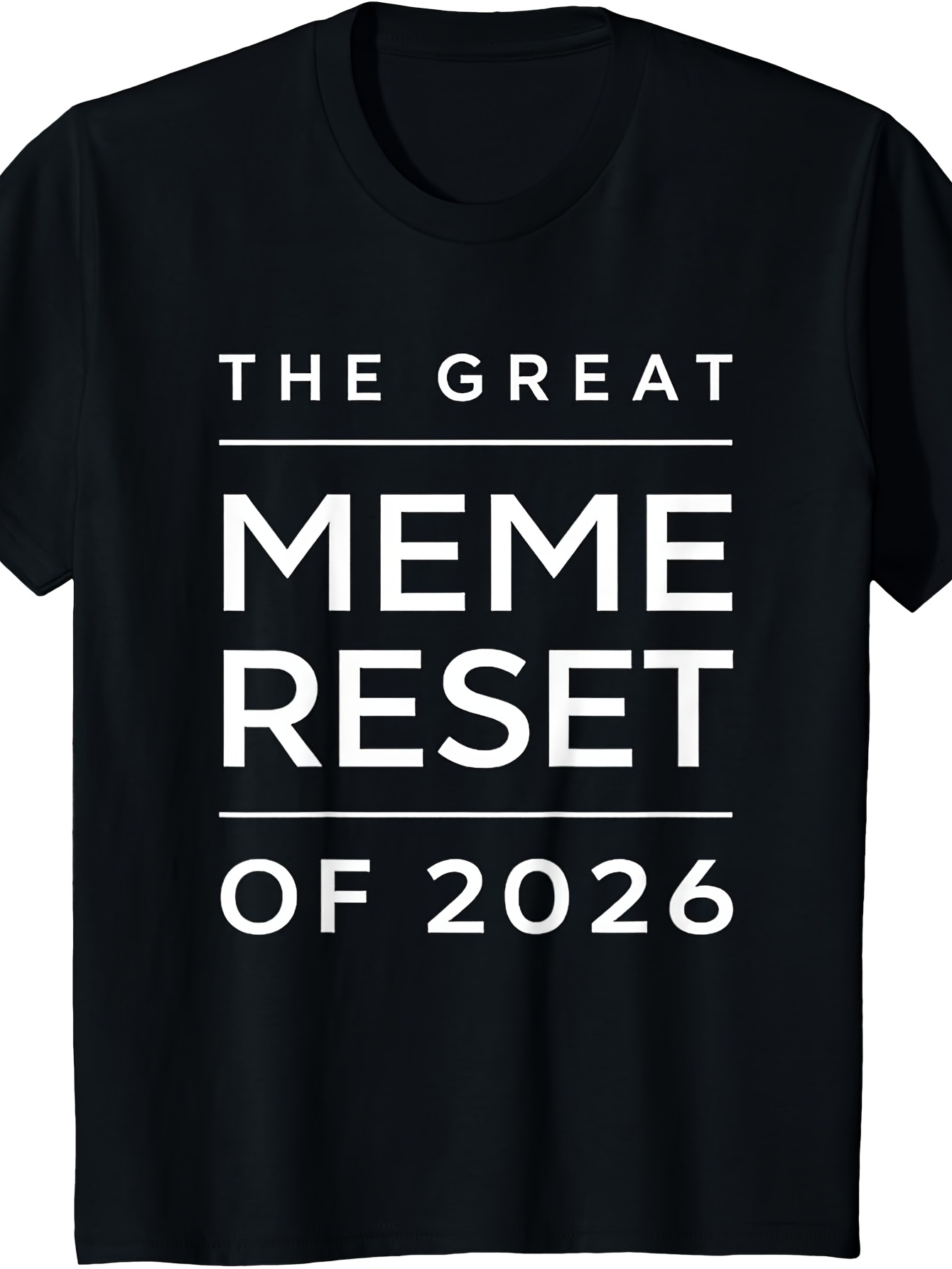Men's Graphic T-Shirt The Great Meme Reset Of 2026 Bold White Slogan Text Centered T Shirt