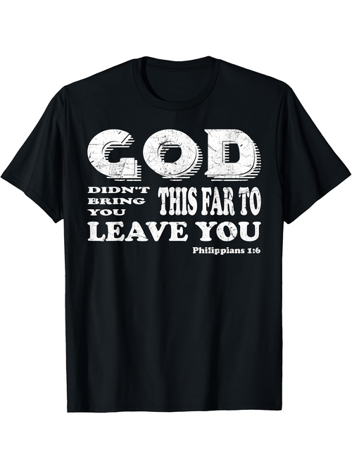 Men's Graphic T-Shirt God Did Not Leave You Among Sending Blessing Faithful Message