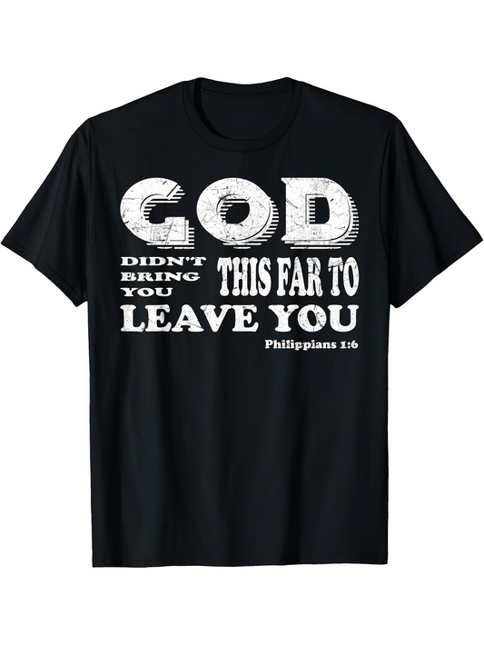 Men's Graphic T-Shirt God Did Not Leave You Among Sending Blessing Faithful Message