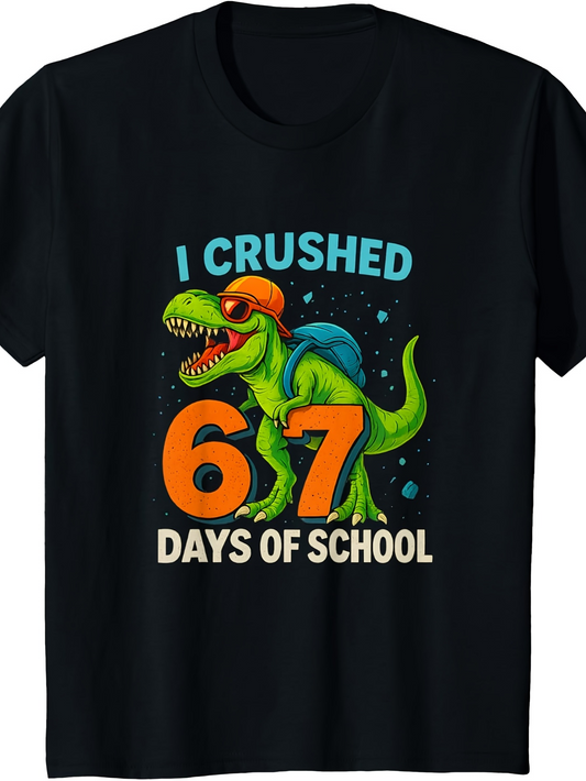 Men's Graphic T-Shirt I Crushed Sixty Seven Days Of School With Cartoon Dinosaur
