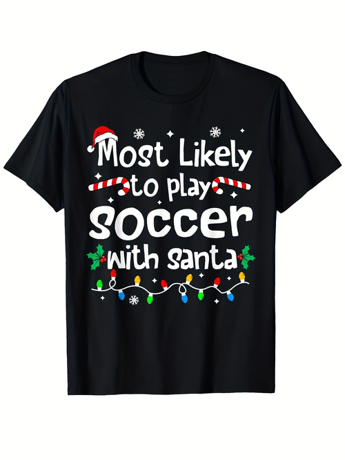 Men's Graphic T-Shirt Most Likely To Play Soccer With Santa Festive Candy Canes Snowflakes And Christmas Lights T Shirt