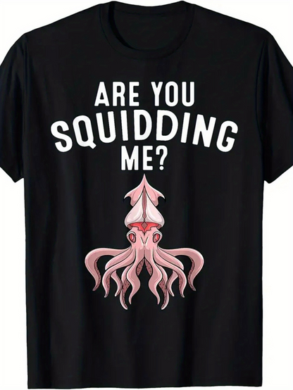 Men's Graphic T-Shirt Are You Squidding Me Playful Pink Squid Art Beneath White Bold Lettering Squid
