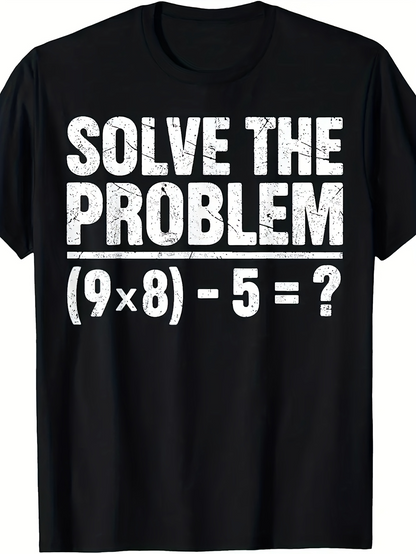 Men's Graphic T-Shirt Solve The Problem Bold White Math Statement Equation Shirt