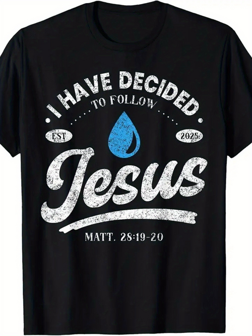 Men's Graphic T-Shirt I Have Decided To Follow Jesus With Decorative Blue Water Drop