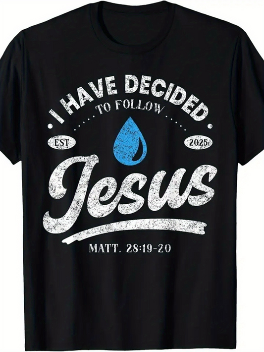 Men's Graphic T-Shirt I Have Decided To Follow Jesus With Decorative Blue Water Drop