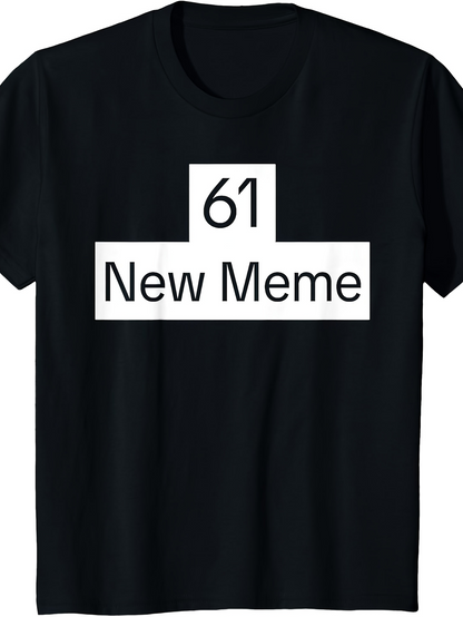 Men's Graphic T-Shirt Sixty One New Meme Text Block Statement Black Shirt
