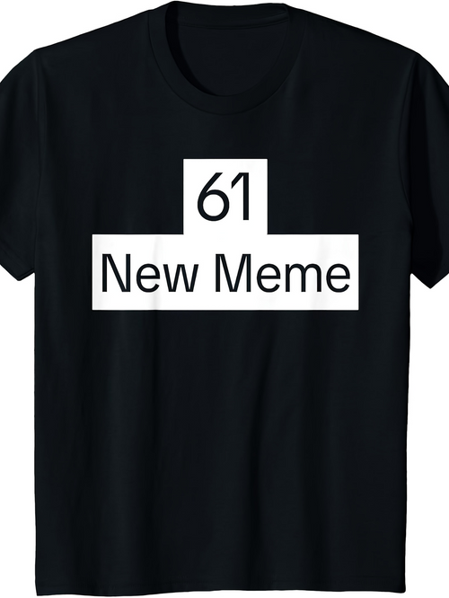 Men's Graphic T-Shirt Sixty One New Meme Text Block Statement Black Shirt