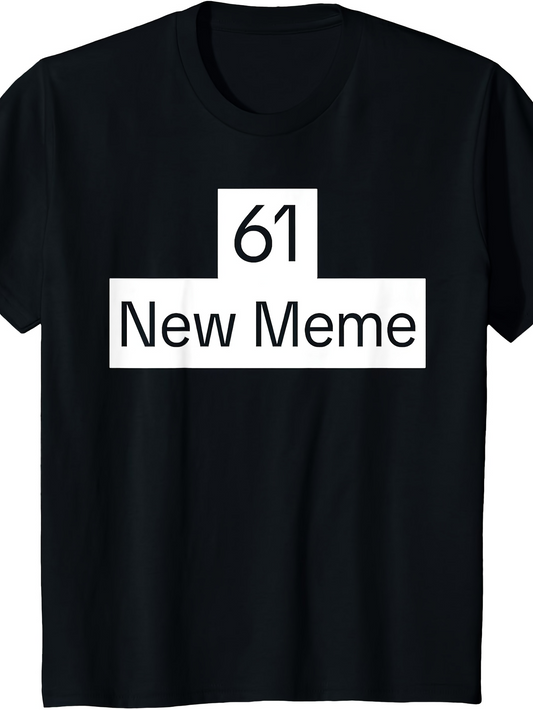Men's Graphic T-Shirt Sixty One New Meme Text Block Statement Black Shirt