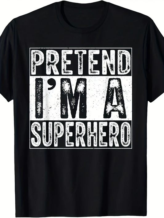 Men's Graphic T-Shirt Pretend Im A Superhero Vintage Distressed Block Letters Black T Shirt