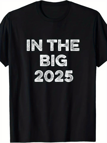 Men's Graphic T-Shirt In The Big Year 2025 Simple Distressed Bold Typography Shirt