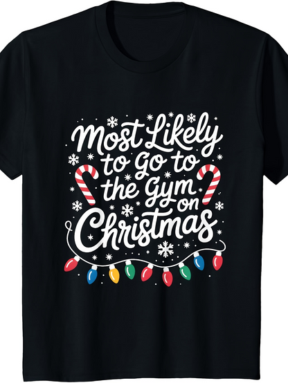 Men's Graphic T-Shirt Most Likely To Go To The Gym On Christmas Festive Lights With Candy Canes And Snowflakes Christmas