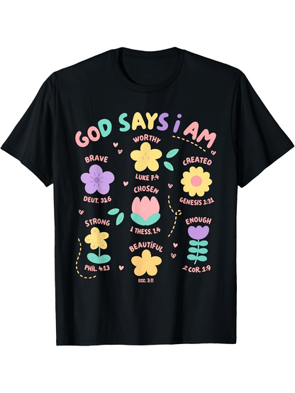 Men's Graphic T-Shirt God Says I Am Colorful Flowers Uplifting Faith Inspired Message