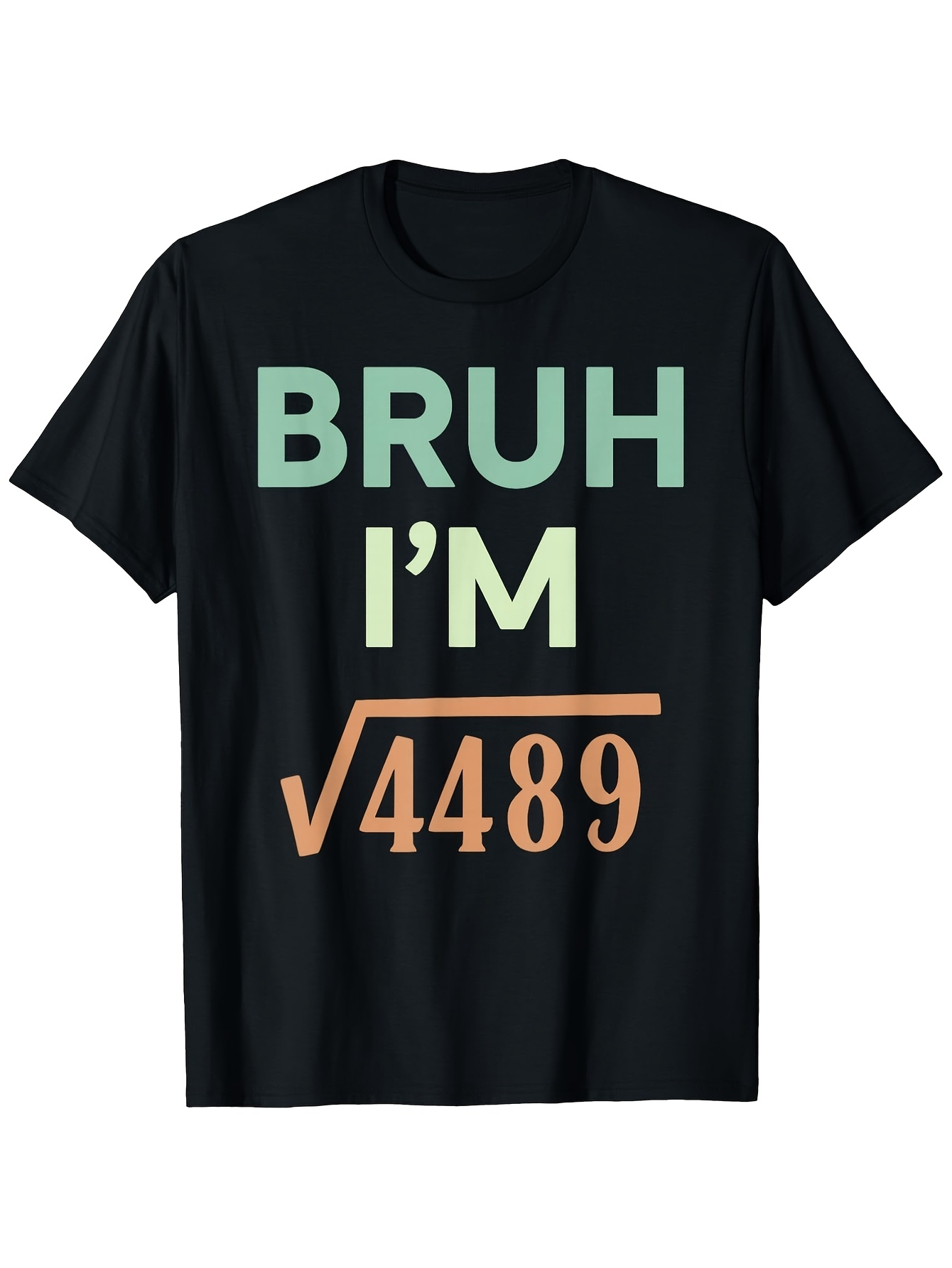 Men's Graphic T-Shirt Bruh Im Square Root Number With Bold Modern Numbers