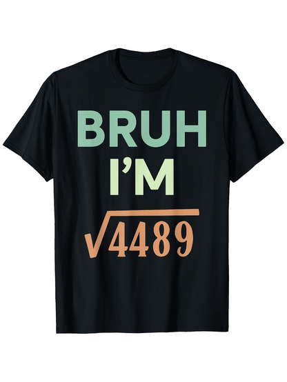 Men's Graphic T-Shirt Bruh Im Square Root Number With Bold Modern Numbers