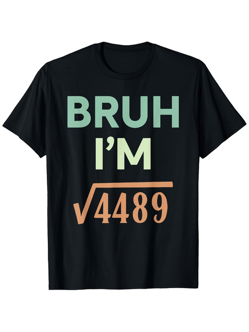 Men's Graphic T-Shirt Bruh Im Square Root Number With Bold Modern Numbers