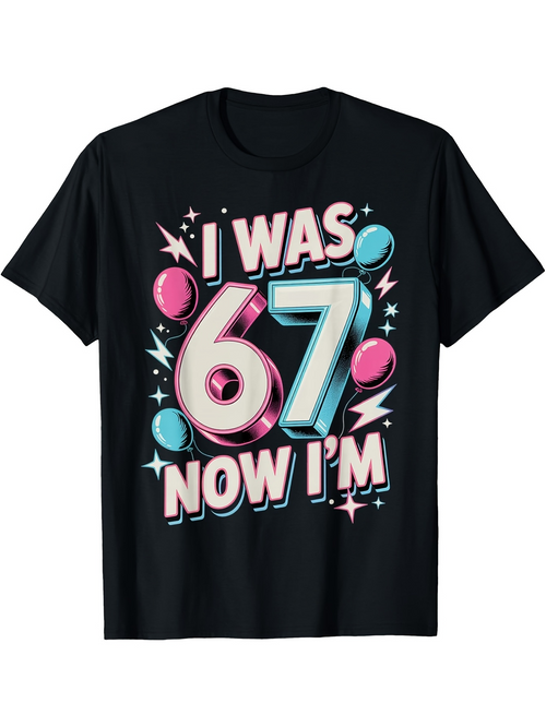 Men's Graphic T-Shirt I Was Sixty Seven Now I Am Surrounded By Neon Shapes Graphic Number