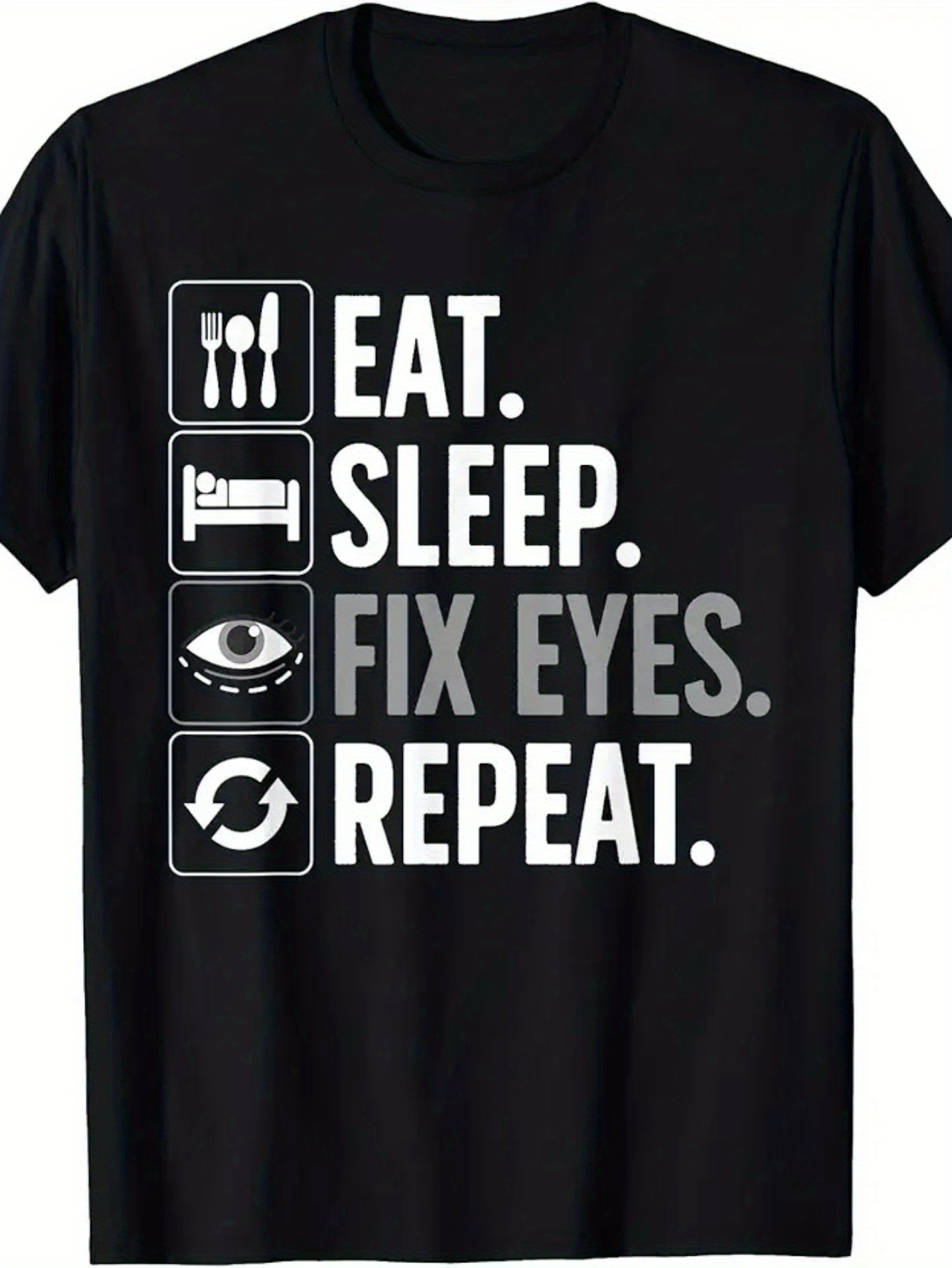 Men's Graphic T-Shirt Eat Sleep Fix Eyes Repeat With Routine Icons Arranged Vertically T Shirt