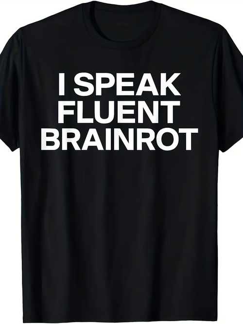 Men's Graphic T-Shirt I Speak Fluent Brainrot Bold White Text Statement T Shirt