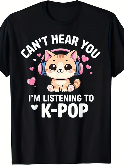 Men's Graphic T-Shirt Cant Hear You Listening To KPop With Headphones Surrounded By Cute Pink Hearts Cat