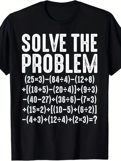 Men's Graphic T-Shirt Solve The Problem Clever Equation Statement With Math Operations T Shirt