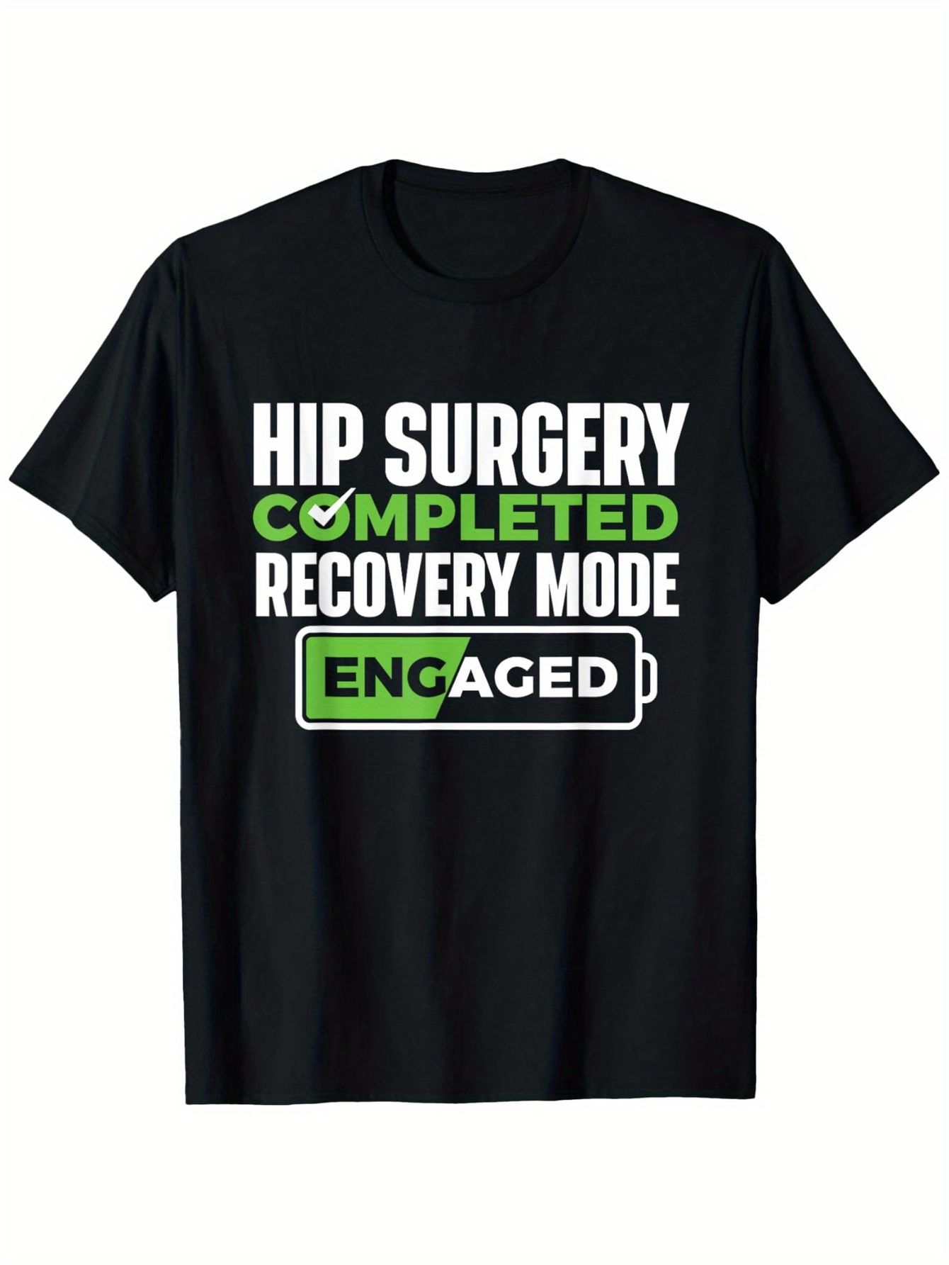 Men's Graphic T-Shirt Hip Surgery Completed Recovery Mode Engaged Bold Text Battery Icon