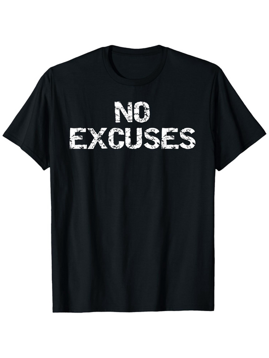 Men's Graphic T-Shirt No Excuses Bold White Distressed Letter Print On Cotton Tee Shirt