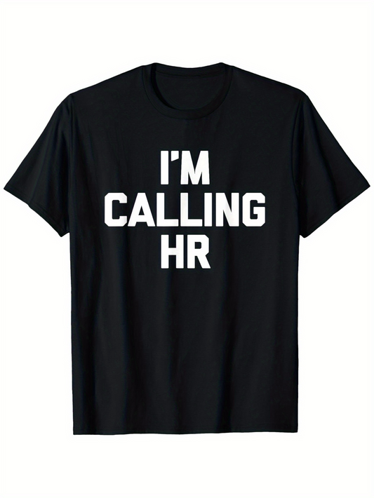 Men's Graphic T-Shirt Im Calling HR Bold White Letters On Solid Classic T Shirt
