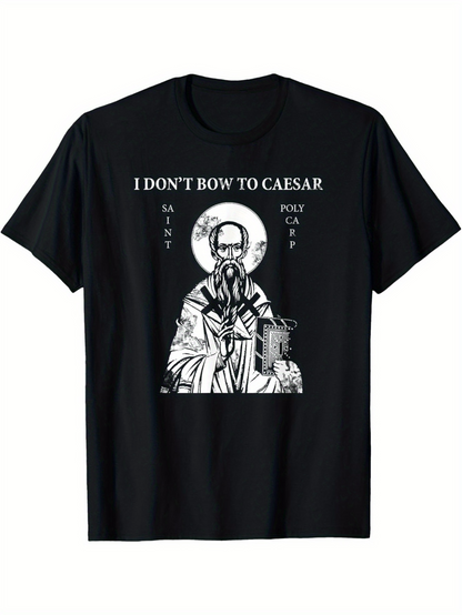 Men's Graphic T-Shirt I Dont Bow To Caesar Ancient Saint Figure With Halo Holding Book