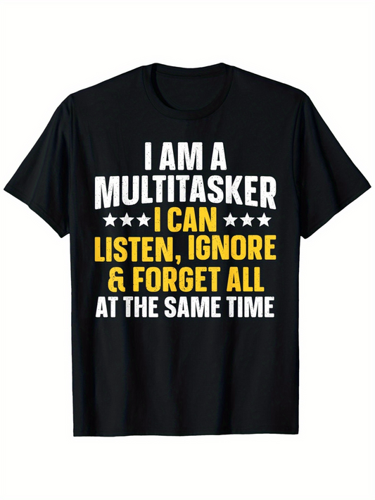 Men's Graphic T-Shirt I Am A Multitasker Listen Ignore Forget All Words Statement Shirt