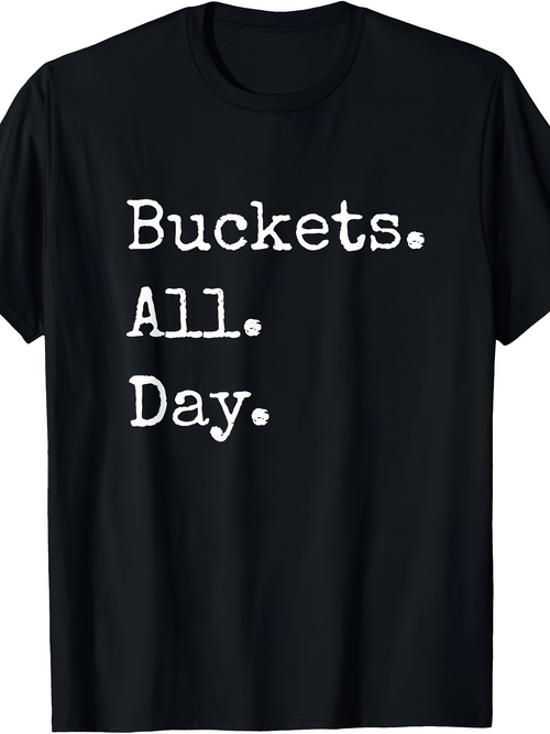 Men's Graphic T-Shirt Buckets All Day Bold White Stamped Chalk Font Lettering Statement Shirt