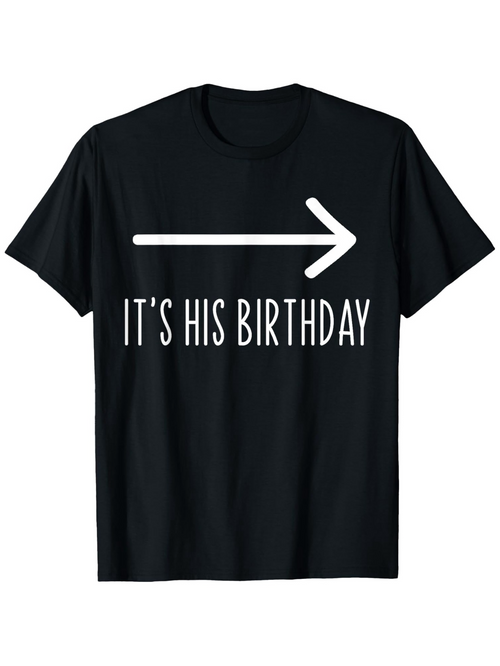 Men's Graphic T-Shirt Its His Birthday White Arrow Graphic Cheerful Celebration T Shirt
