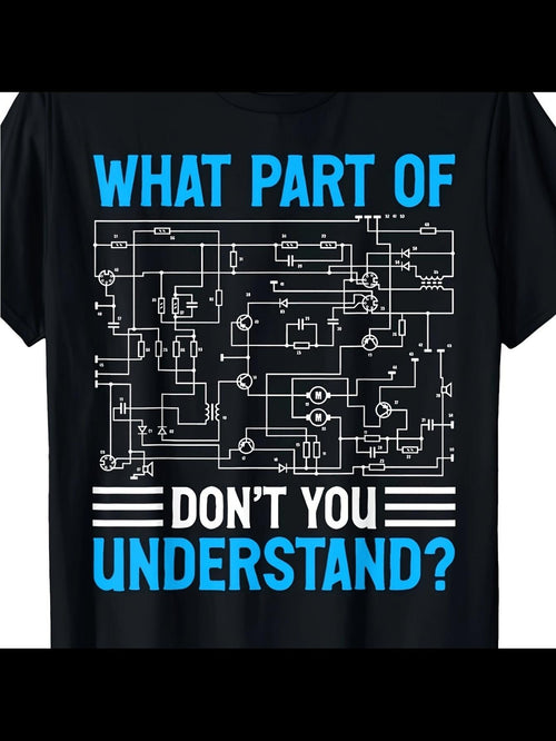 Men's Graphic T-Shirt What Part Of Circuit Do Not Understand With Complex Electrical Schematic Drawing