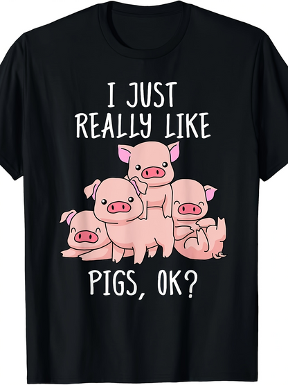 Men's Graphic T-Shirt I Just Really Like Pigs Ok Cute Pink Cartoon Animals Among Playful Stack Pig