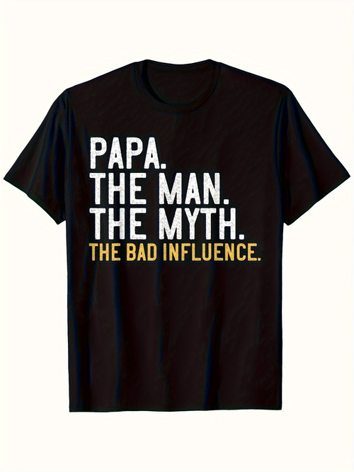 Men's Graphic T-Shirt Papa The Man The Myth The Bad Influence Bold Slogan Statement On Classic Shirt