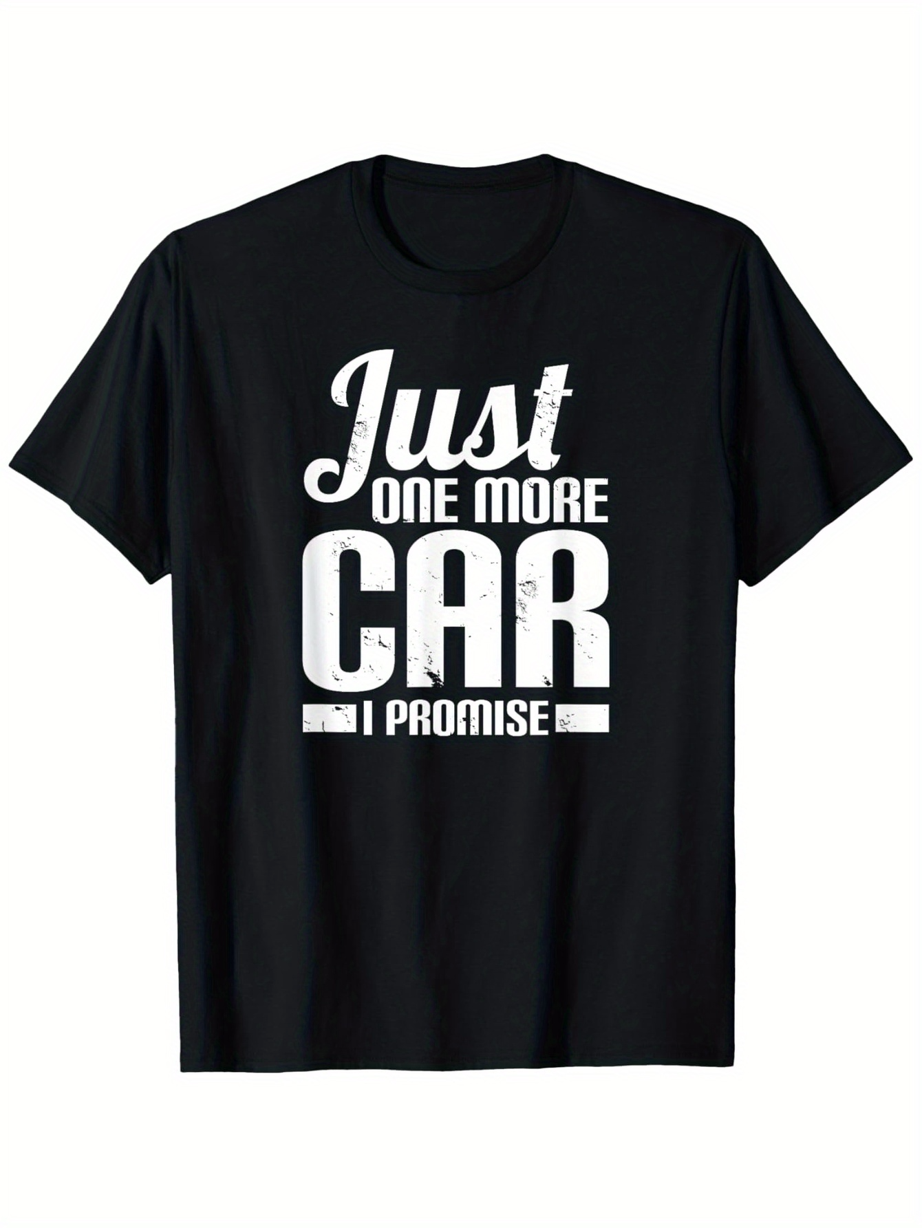 Men's Graphic T-Shirt Just One More Car I Promise Bold Lettering Statement Car