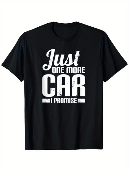 Men's Graphic T-Shirt Just One More Car I Promise Bold Lettering Statement Car