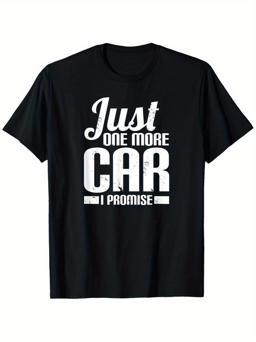 Men's Graphic T-Shirt Just One More Car I Promise Bold Lettering Statement Car