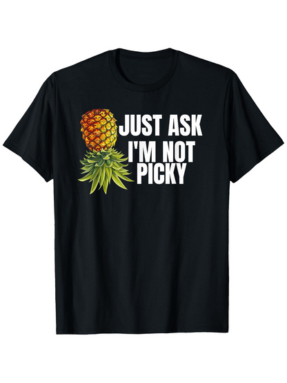 Men's Graphic T-Shirt Just Ask I Am Not Picky Tropical Pineapple With Green Leaves