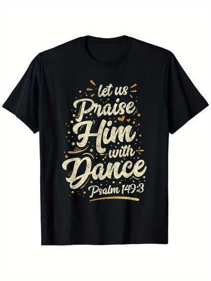 Men's Graphic T-Shirt Let Us Praise Him With Dance Glowing Letters And Confetti Accents Scripture Verse T Shirt