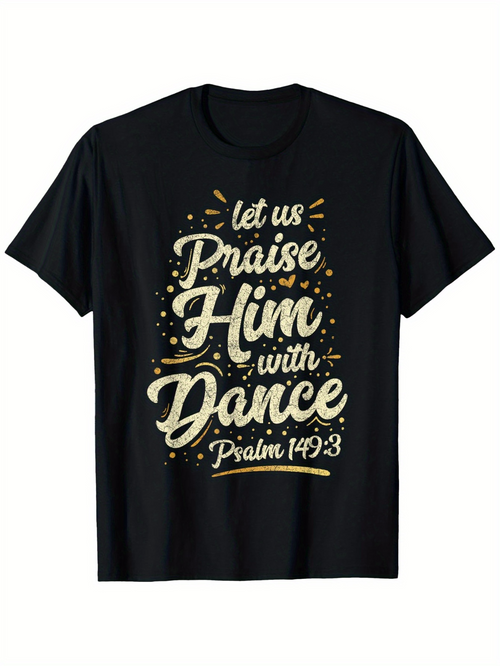 Men's Graphic T-Shirt Let Us Praise Him With Dance Glowing Letters And Confetti Accents Scripture Verse T Shirt
