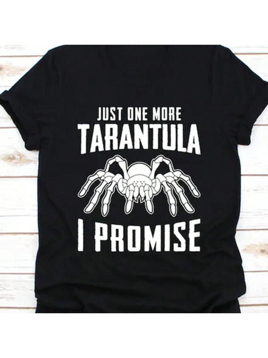 Men's Graphic T-Shirt Just One More Tarantula I Promise Bold White Lines Over Spider Tarantula