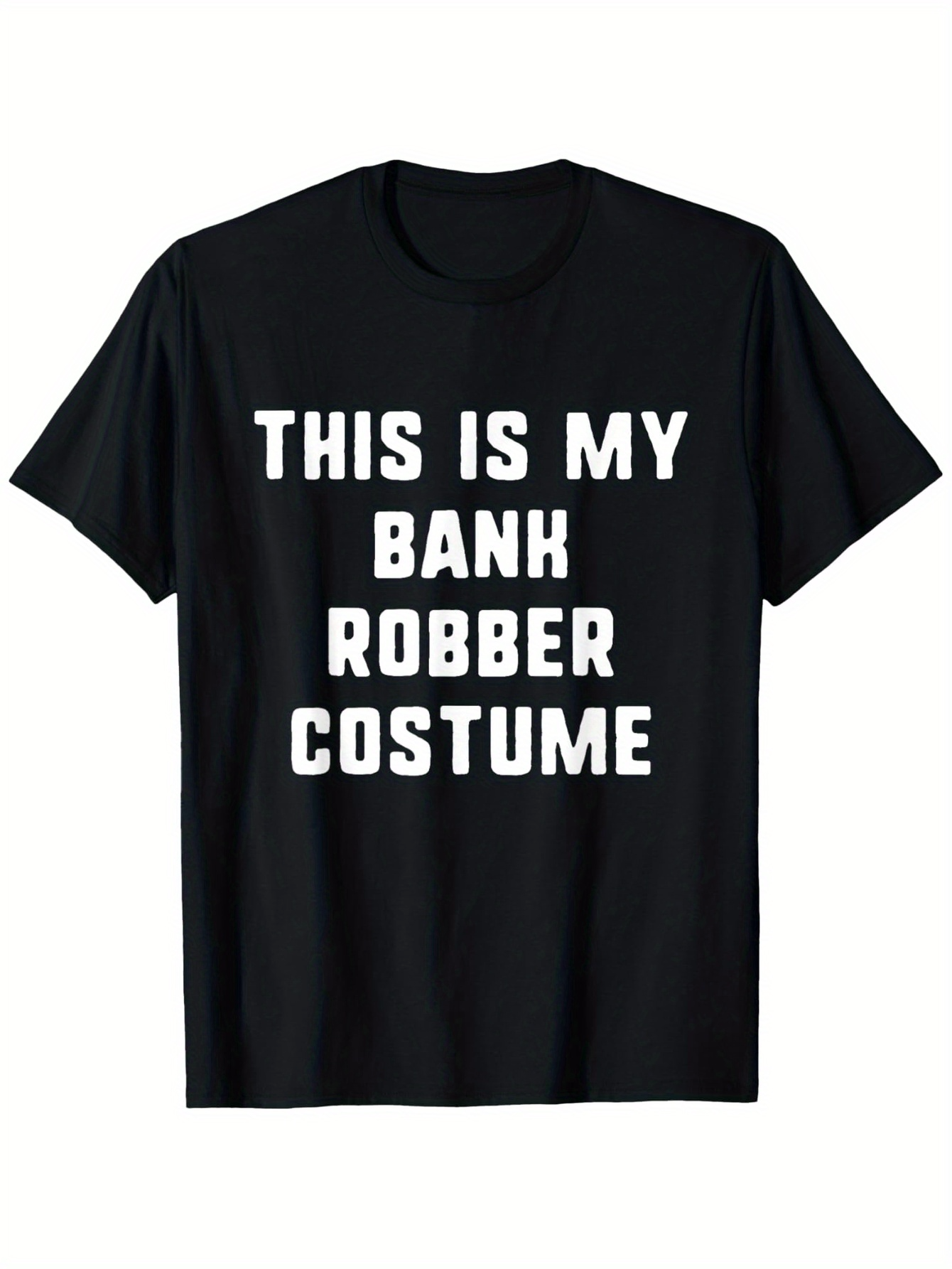 Men's Graphic T-Shirt This Is My Bank Robber Costume Bold Statement White Text T Shirt