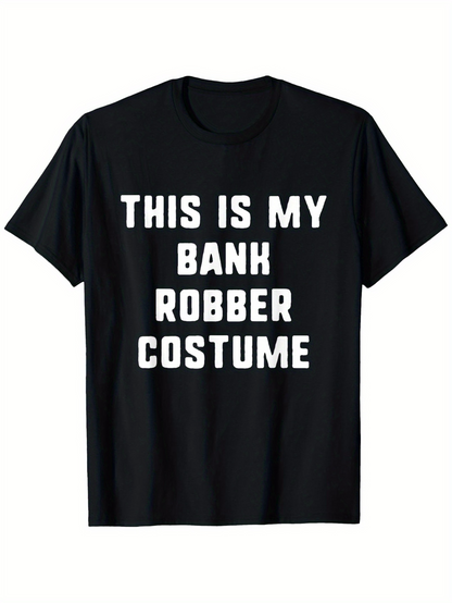 Men's Graphic T-Shirt This Is My Bank Robber Costume Bold Statement White Text T Shirt