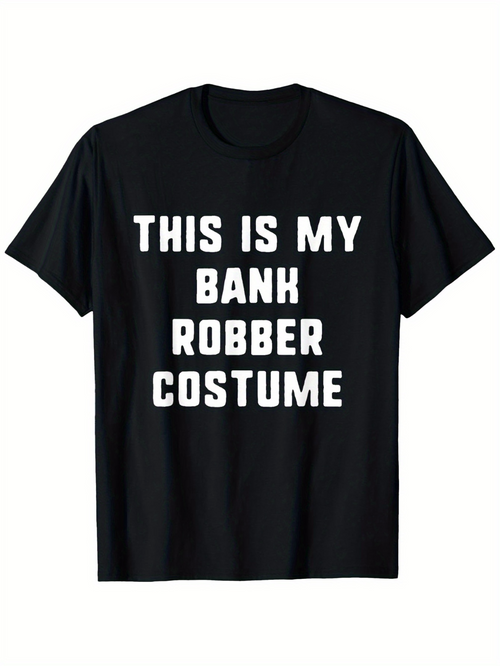 Men's Graphic T-Shirt This Is My Bank Robber Costume Bold Statement White Text T Shirt