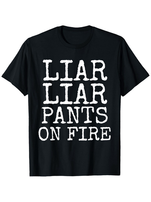 Men's Graphic T-Shirt Liar Liar Pants On Fire Bold White Lettering Statement T Shirt