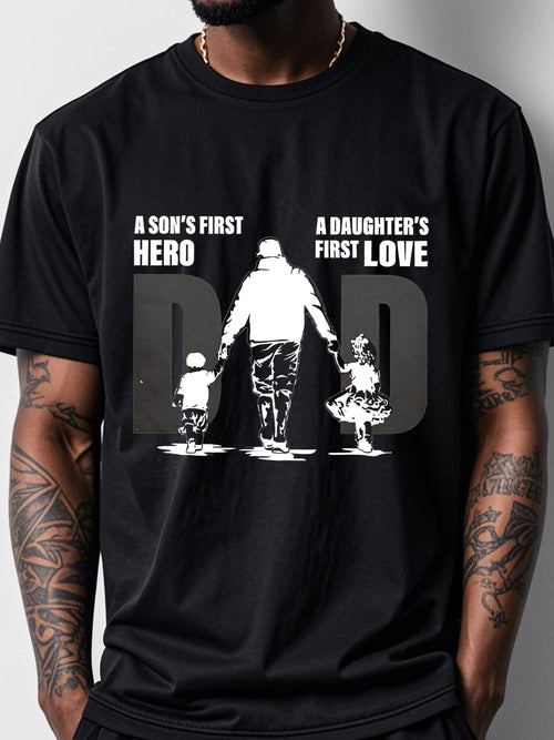 Men's Graphic T-Shirt A Sons First Hero A Daughters First Love Walking Under Bold Dad Letters