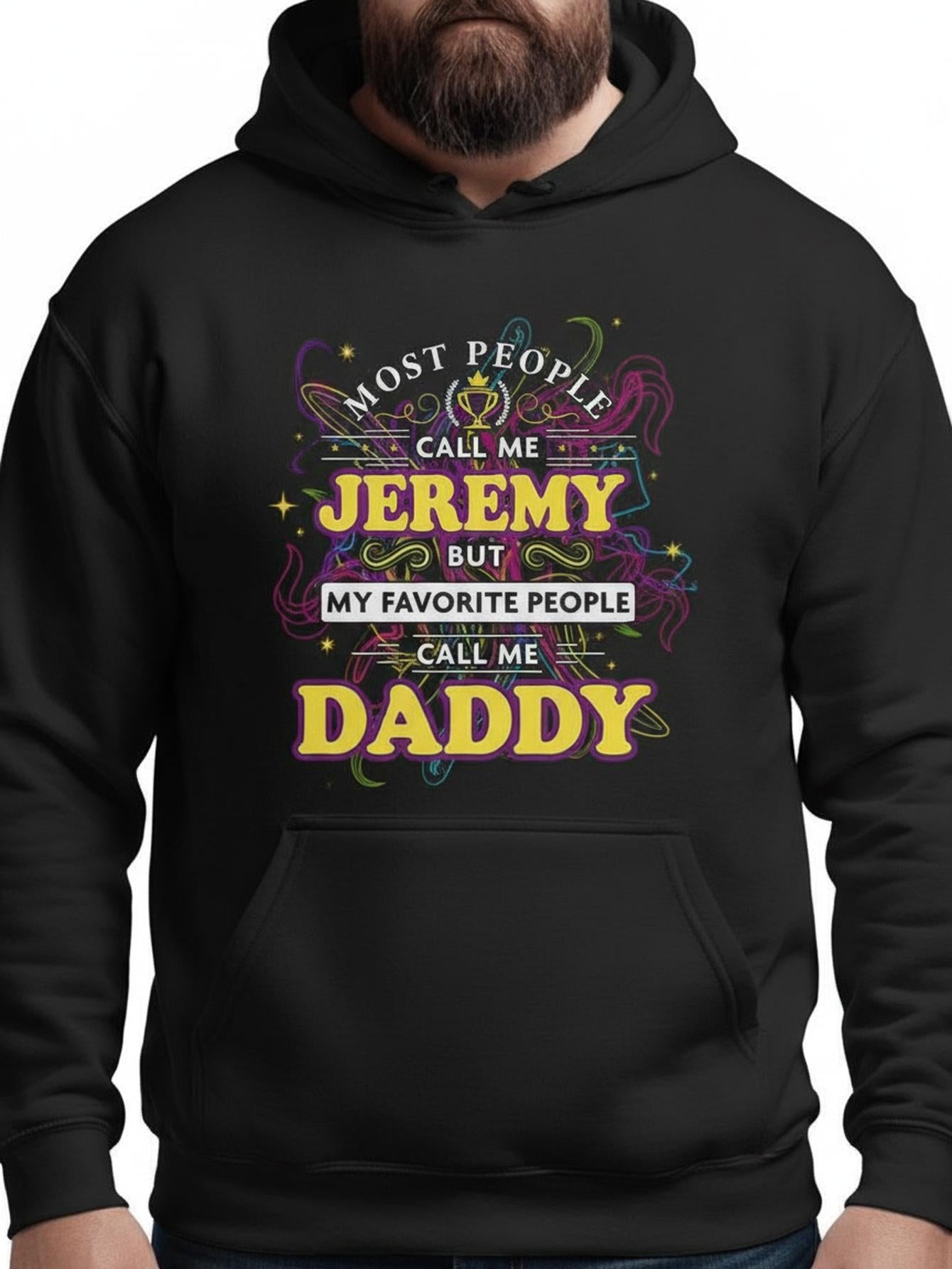Men's Graphic Hoodie Most People Call Me Jeremy But My Favorite People Call Me Daddy Colorful Lettering Under Firework Bursts Hoodie