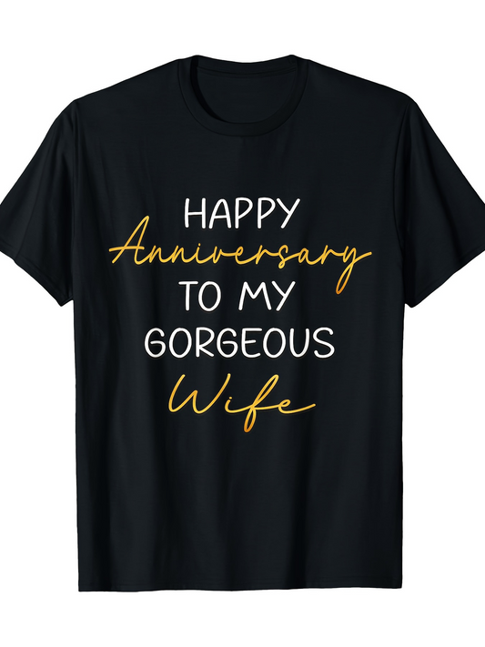 Men's Graphic T-Shirt Happy Anniversary To My Gorgeous Wife Minimalist Lettering Love Quote T Shirt