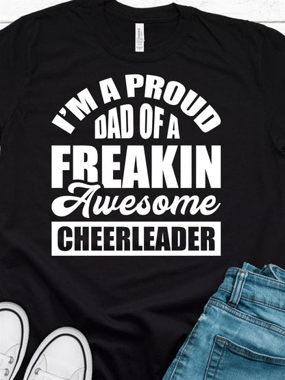 Men's Graphic T-Shirt Im A Proud Dad Of A Freakin Awesome Cheerleader Bold Statement Lettering On Black Cotton Fabric Cheerleader