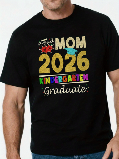 Men's Graphic T-Shirt Proud Mom 2026 Colorful Lettering With Graduation Cap And Kindergarten Graduate Text